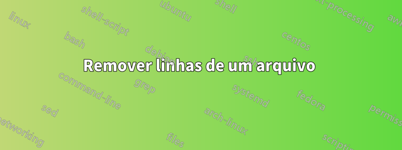 Remover linhas de um arquivo