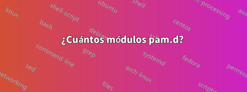 ¿Cuántos módulos pam.d?