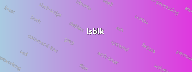 lsblk