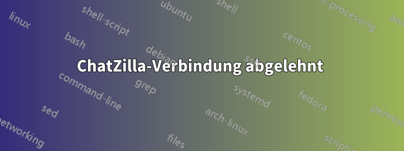 ChatZilla-Verbindung abgelehnt