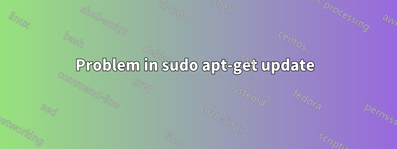 Problem in sudo apt-get update 