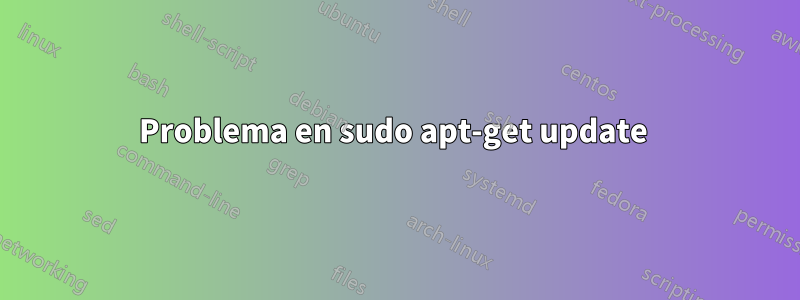 Problema en sudo apt-get update 
