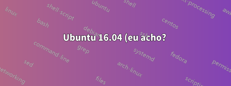 Ubuntu 16.04 (eu acho?): Sou muito novo no Ubuntu e o Unity desapareceu