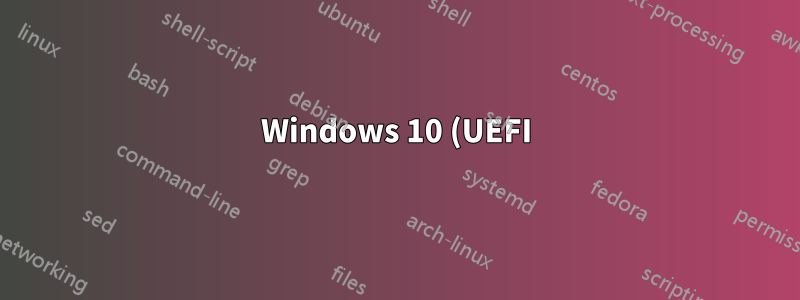 Windows 10 (UEFI) na primeira unidade de disco/Ubuntu (Legacy) na segunda unidade de disco