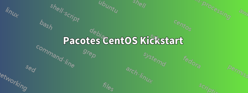 Pacotes CentOS Kickstart