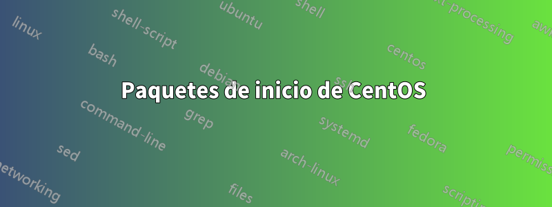 Paquetes de inicio de CentOS