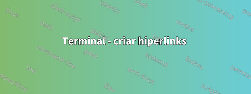 Terminal - criar hiperlinks