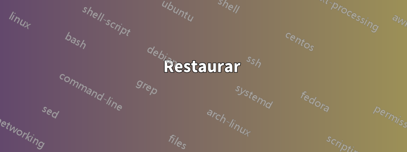 Restaurar