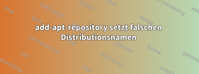 add-apt-repository setzt falschen Distributionsnamen