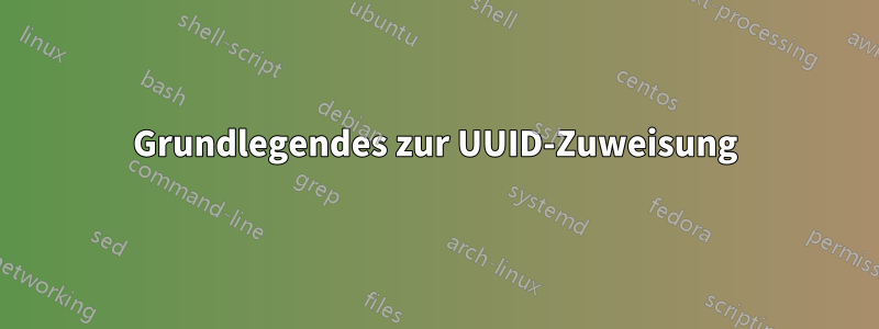 Grundlegendes zur UUID-Zuweisung