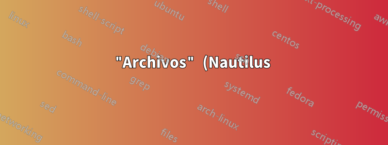 "Archivos" (Nautilus) no se abren desde el muelle