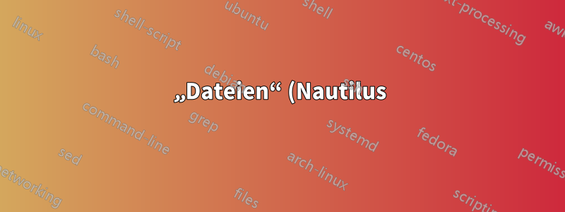 „Dateien“ (Nautilus) wird nicht vom Dock aus geöffnet