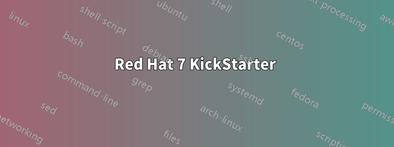 Red Hat 7 KickStarter