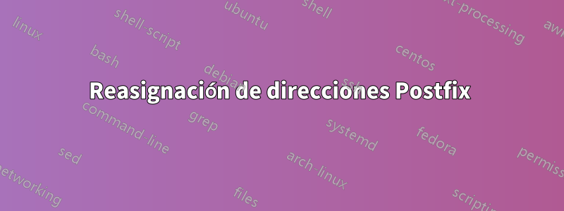 Reasignación de direcciones Postfix