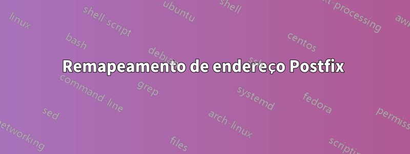 Remapeamento de endereço Postfix