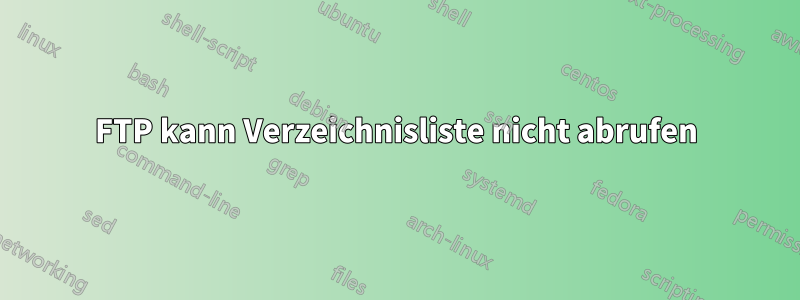 FTP kann Verzeichnisliste nicht abrufen