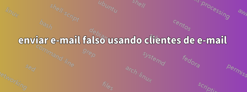 enviar e-mail falso usando clientes de e-mail