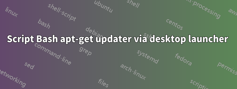 Script Bash apt-get updater via desktop launcher