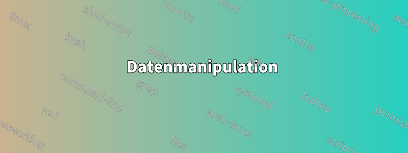 Datenmanipulation