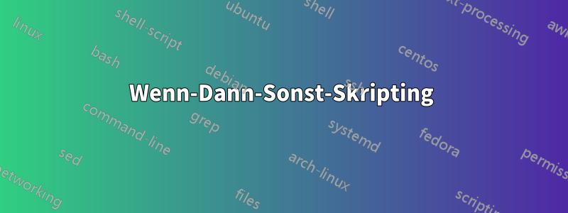 Wenn-Dann-Sonst-Skripting