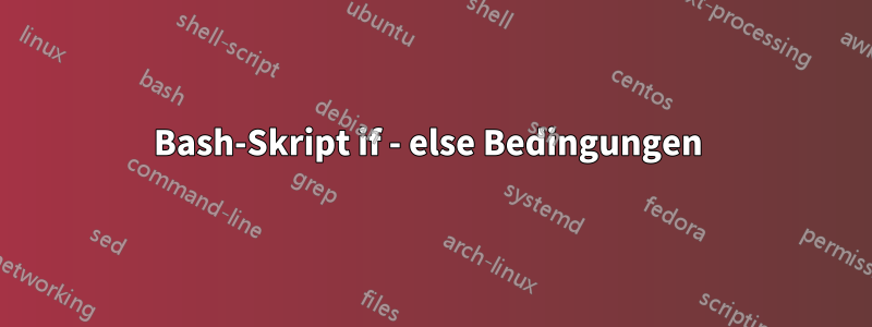 Bash-Skript if - else Bedingungen 