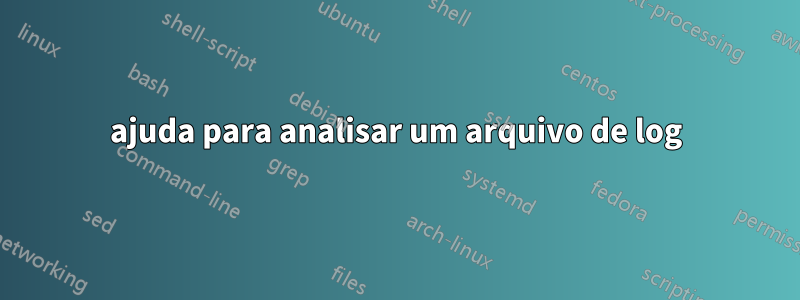 ajuda para analisar um arquivo de log