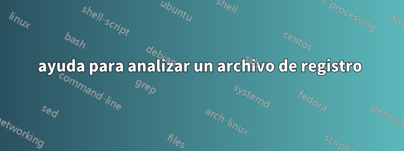 ayuda para analizar un archivo de registro