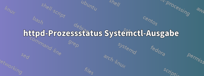 httpd-Prozessstatus Systemctl-Ausgabe