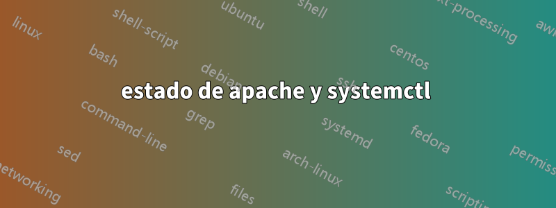 estado de apache y systemctl