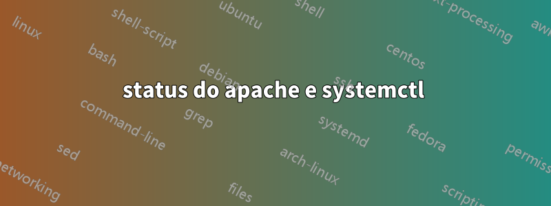 status do apache e systemctl