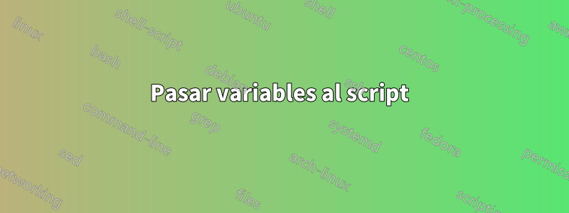 Pasar variables al script 