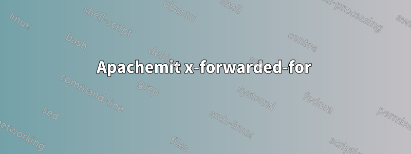 Apachemit x-forwarded-for