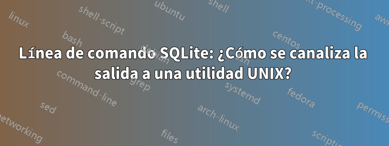 Línea de comando SQLite: ¿Cómo se canaliza la salida a una utilidad UNIX?