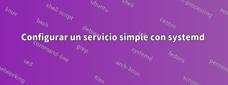 Configurar un servicio simple con systemd