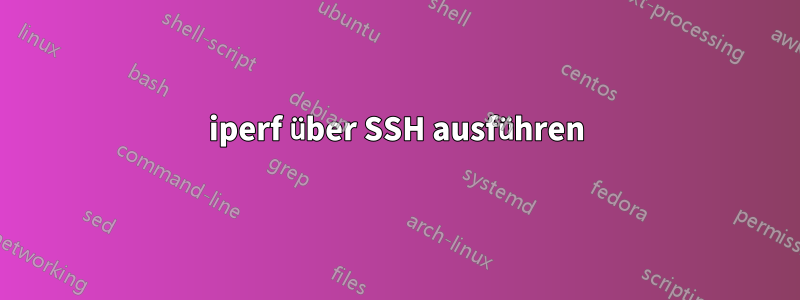 iperf über SSH ausführen