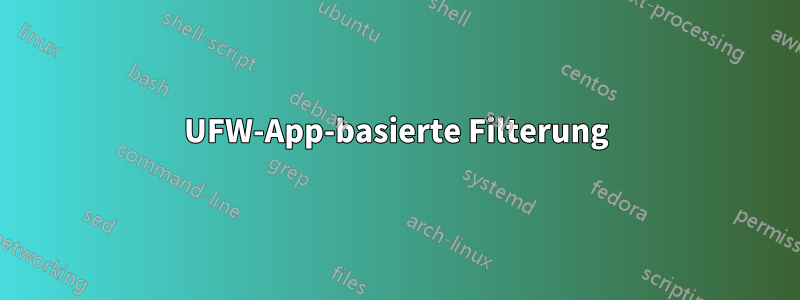 UFW-App-basierte Filterung