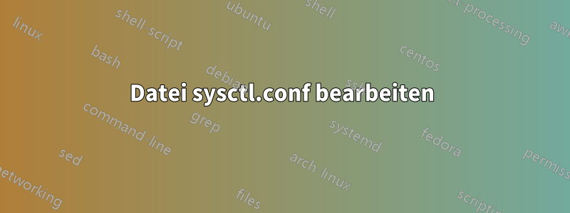 Datei sysctl.conf bearbeiten