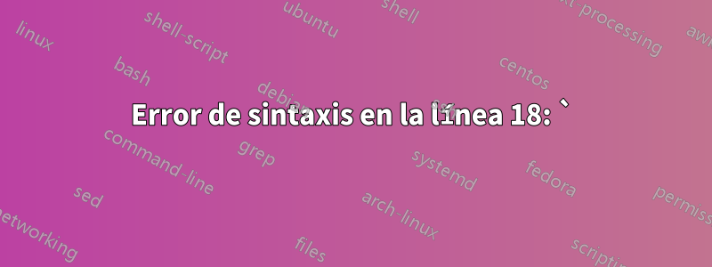 Error de sintaxis en la línea 18: `