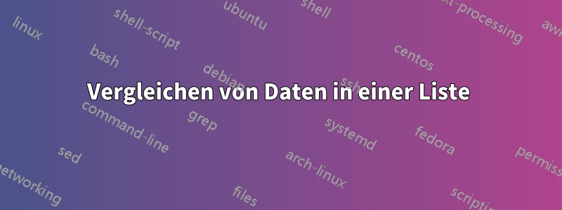 Vergleichen von Daten in einer Liste