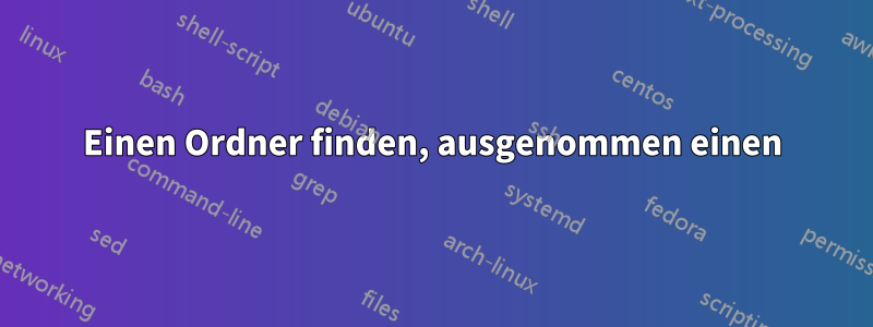 Einen Ordner finden, ausgenommen einen