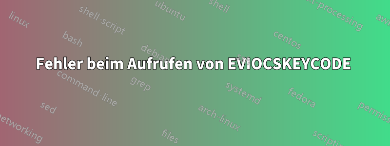 Fehler beim Aufrufen von EVIOCSKEYCODE