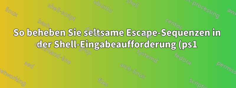So beheben Sie seltsame Escape-Sequenzen in der Shell-Eingabeaufforderung (ps1) nach der Remote-Anmeldung von iTerm2