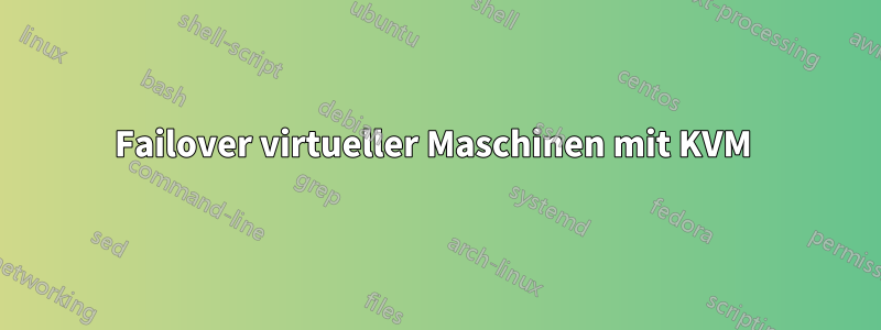 Failover virtueller Maschinen mit KVM 