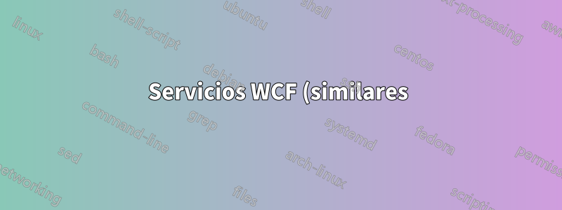 Servicios WCF (similares) en Linux