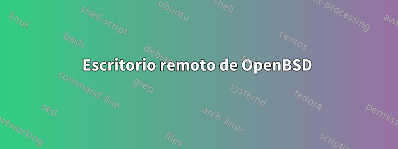 Escritorio remoto de OpenBSD