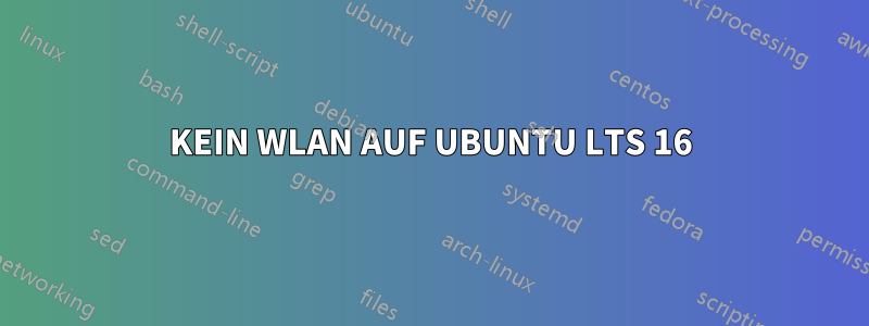 KEIN WLAN AUF UBUNTU LTS 16