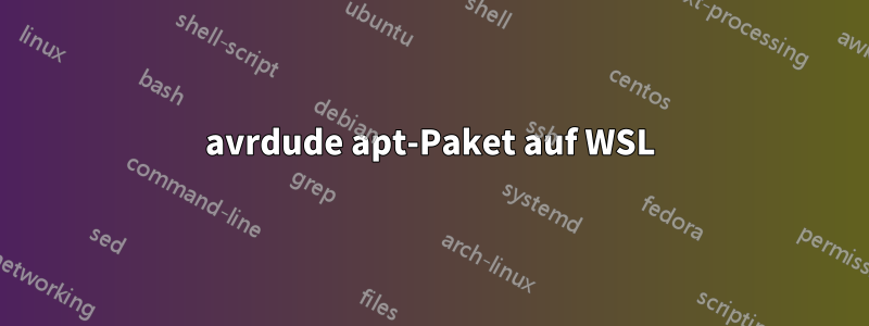 avrdude apt-Paket auf WSL