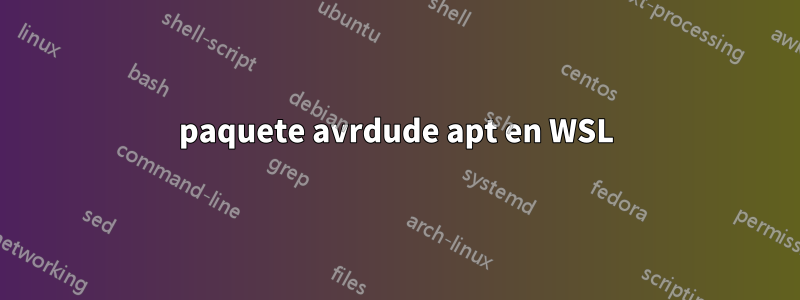 paquete avrdude apt en WSL