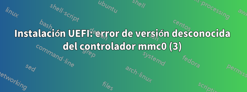 Instalación UEFI: error de versión desconocida del controlador mmc0 (3)