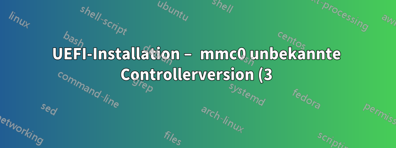 UEFI-Installation – mmc0 unbekannte Controllerversion (3) Fehler
